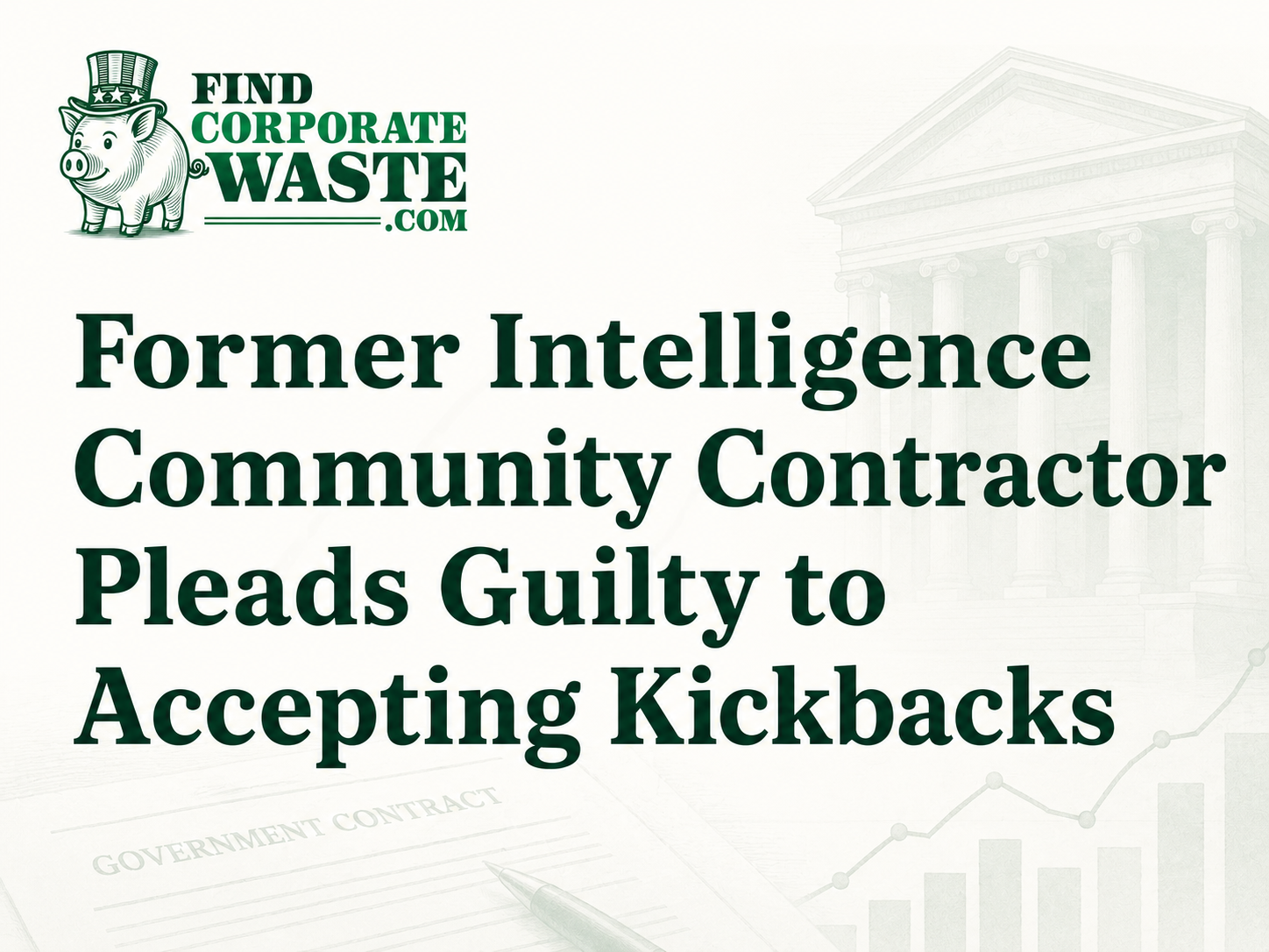 Former Intelligence Contractor Pleads Guilty in Kickback Scheme