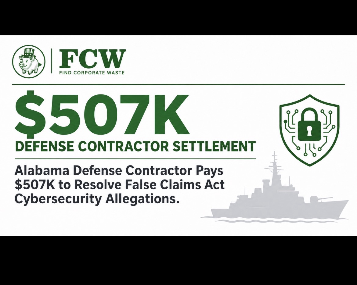 Alabama Defense Contractor Pays $507K to Resolve False Claims Act Cybersecurity Allegations